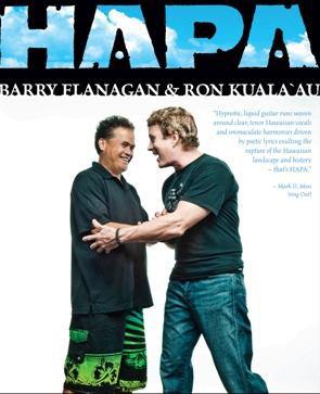 HAPA: Barry Flanagan and Ron Kuala'au